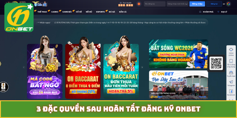 3 đặc quyền sau hoàn tất đăng ký Onbet