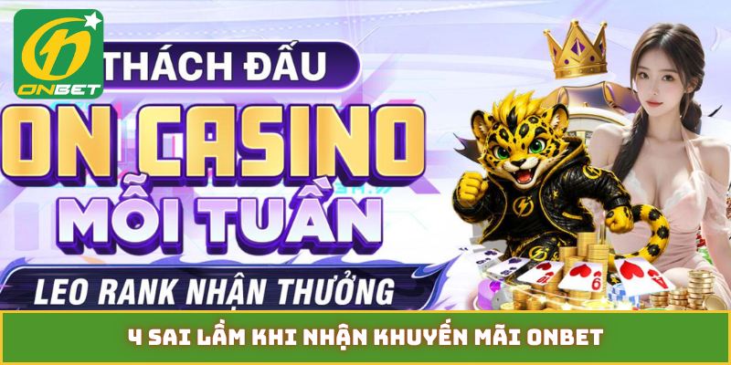 4 sai lầm khi nhận khuyến mãi Onbet