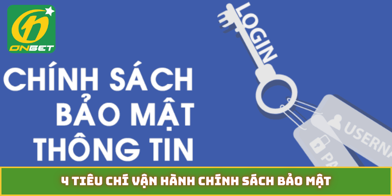 4 tiêu chí vận hành chính sách bảo mật