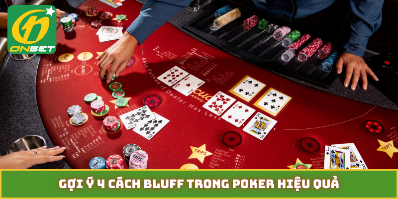 Gợi ý 4 cách bluff trong poker hiệu quả