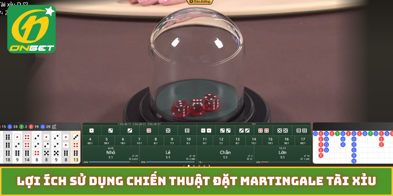 Lợi ích khi sử dụng chiến thuật đặt martingale tài xỉu