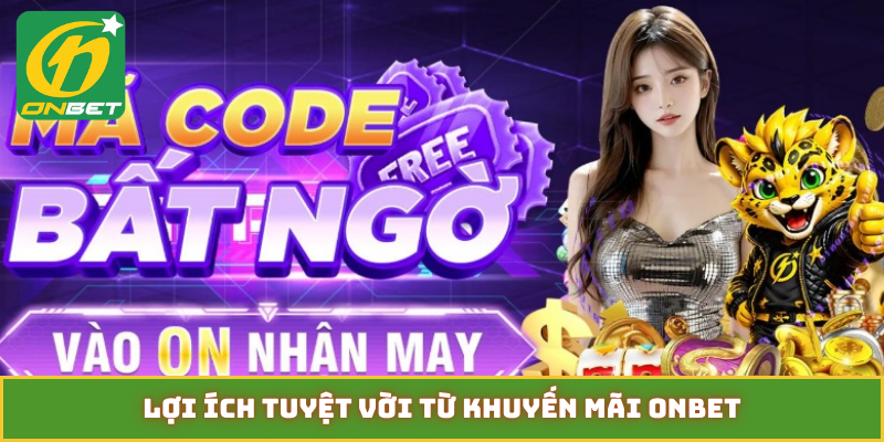 Lợi ích tuyệt vời từ khuyến mãi Onbet