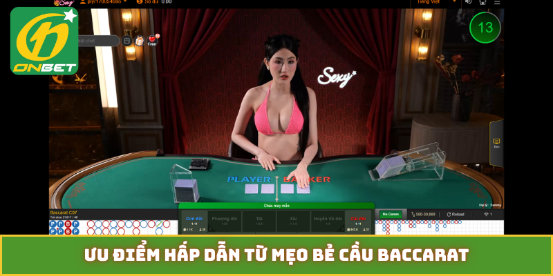 Ưu điểm hấp dẫn từ mẹo bẻ cầu baccarat