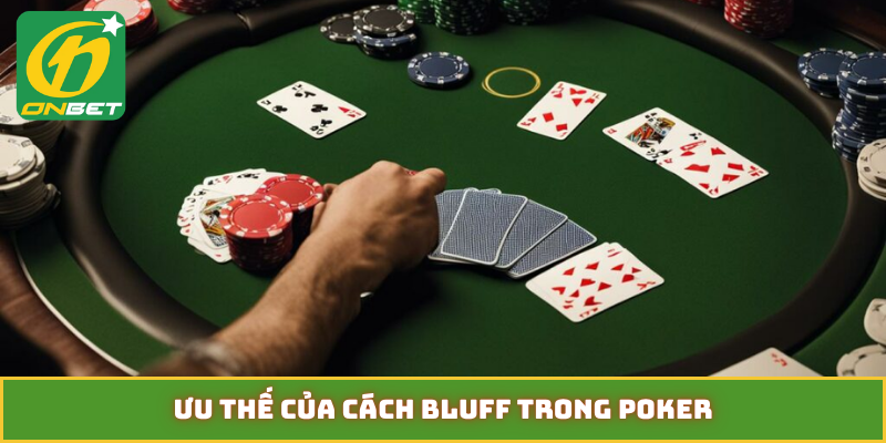 Ưu thế của cách bluff trong poker